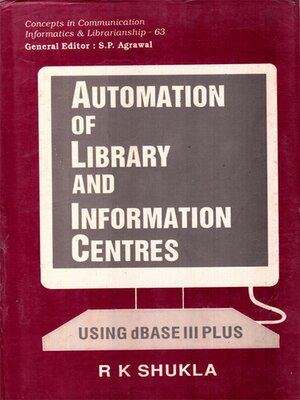 cover image of Automation of Libraries and Information Centres Using dBASE III Plus